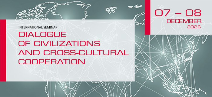 Registration for the XVIII International Seminar “Dialogue of Civilizations and Cross-Cultural Cooperation” is open